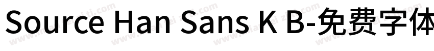 Source Han Sans K B字体转换